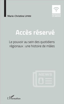 Accès réservé - le pouvoir au sein des quotidiens régionaux : une histoire de mâles