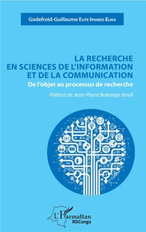 La recherche en sciences de l'information et de la communication - de l'objet au processus de recherche