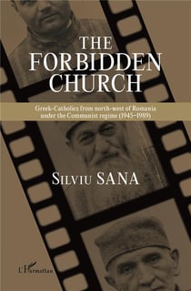 The forbidden church - the communist regime (1945-1989)