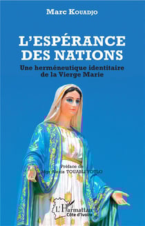 L'espérance des nations - une herméneutique identitaire de la Vierge Marie