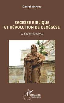 Sagesse biblique et révolution de l'exégèse - la sapientianalyse.