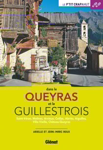Dans le Queyras et le Guillestrois - Saint-Véran, Molines, Arvieux, Ceillac, Abriès, Aiguilles, Ville-Vieille, Château-Queyras