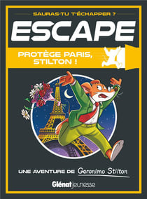 Escape : Geronimo Stilton : protège Paris, Stilton ! une aventure de Geronimo Stilton