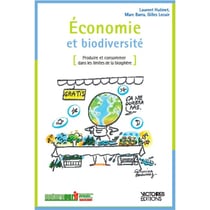 Économie et biodiversité - produire et consommer dans les limites de la biosphère