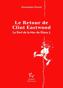 Le port de la mer de glace Tome 3 - le retour de Clint Eastwood