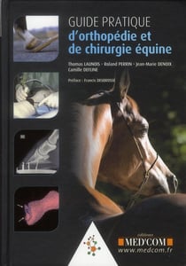 Guide pratique d'orthopédie et de chirurgie équine