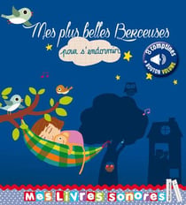 Mes plus belles berceuses sonores pour s'endormir