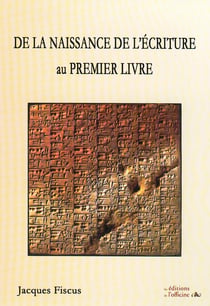 De la naissance de l'écriture au premier livre