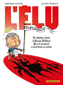 L'élu : Le fabuleux destin de George W.Bush.