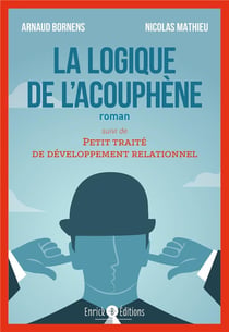 La logique de l'acouphène - petit traité de développement relationnel