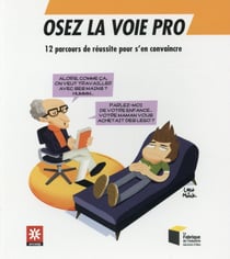 Osez la voie pro - 12 parcours de réussite pour s'en convaincre