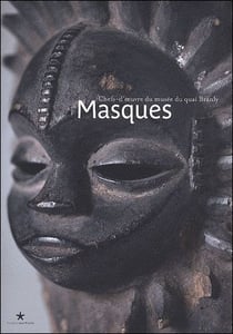 Masques (ne fr) - chefs d'oeuvres du musee du quai branly