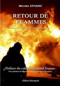 Retour de flammes - deuzième chronique autobiographique