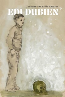 Edi Dubien - l'homme aux mille natures