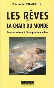Les rêves et la chair du monde - pour un retour à l'imagination active