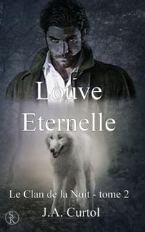 Le clan de la nuit Tome 2 - louve éternelle