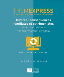 Divorce : conséquences familiales et patrimoniales - enfants et relations financières entre les époux
