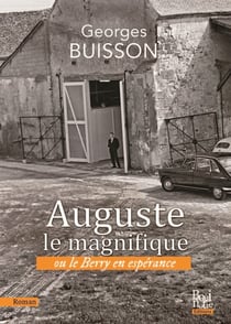Auguste le magnifique ou le Berry en espérance