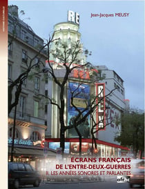 Écrans français de l'entre-deux-guerres Tome 2 - les années sonores et parlantes