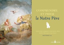 Comprendre et prier le Notre Père PAR 25