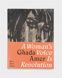 Ghada Amer : a woman's  voice  is revolution