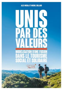 Unis par des valeurs - modélisation d'une fusion dans le tourisme social et solidaire
