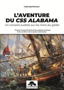 L'aventure du CSS Alabama : Un corsaire sudiste sur les mers du globe