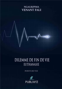 Dilemme de fin de vie : euthanasie