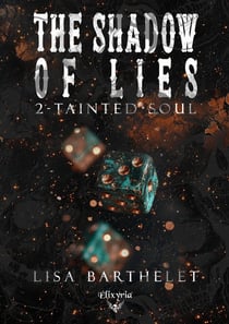 The shadow of lies Tome 2 : Tainted soul