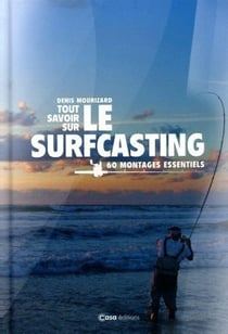 Le surfcasting - 60 montages essentiels