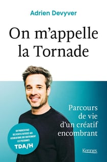 On m'appelle la tornade - parcours d'un créatif de vie encombrant