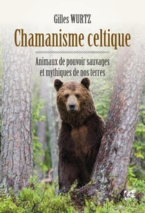 Chamanisme celtique - animaux de pouvoir sauvages et mythiques de nos terres