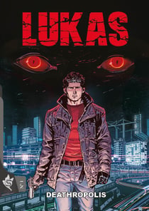 Lukas Tome 1 : Deathropolis