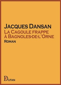 La Cagoule frappe à Bagnoles-de-l'Orne