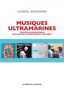 Musiques ultramarines : trésors discographiques des Caraïbes, océans indien & pacifique