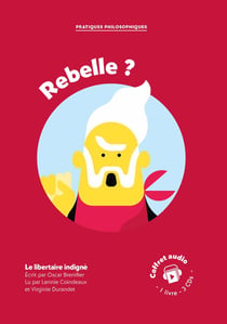 Rebelle ? Le libertaire indigne