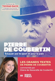 Pierre de Coubertin : Éduquer par le sport et pour la paix