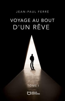Voyage au bout d'un rêve Tome 1