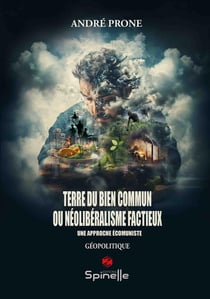 Terre du bien commun ou néolibéralisme factieux : Une approche écomuniste