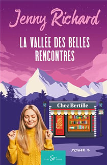 La vallée des belles rencontres Tome 3 : chez Bertille