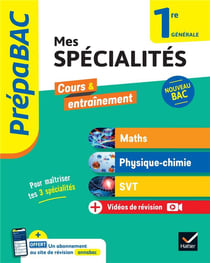 Prépabac : Mes spécialités Maths, Physique-chimie, SVT - 1re générale - Cours & entraînement