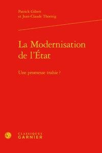 La modernisation de l'etat - une promesse trahie ?