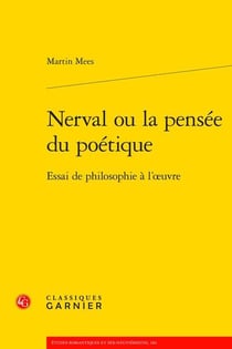 Nerval ou la pensée du poétique - essai de philosophie à l'oeuvre