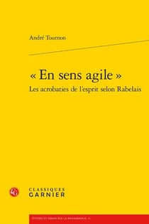 « en sens agile » : les acrobaties de l'esprit selon Rabelais