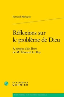 Réflexions sur le problème de Dieu : À propos d'un livre de M. Édouard Le Roy