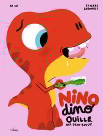 Nino Dino : ouille, ma dent bouge !