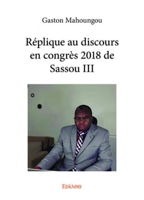 Replique au discours en congres 2018 de sassou iii
