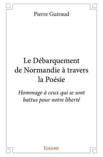 Le debarquement de normandie a travers la poesie - hommage a ceux qui se sont battus pour notre libe