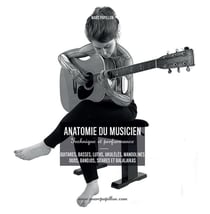 Anatomie du musicien : technique et performance : guitares, basses, luths, ukulélés, mandolines, ouds, banjos, sitars et balalaikas