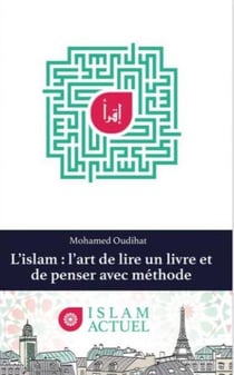L'islam, l'art de lire un livre et de penser avec méthode